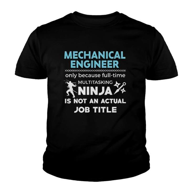 Mechanical Engineer Because Ninja Not Job Youth T-shirt