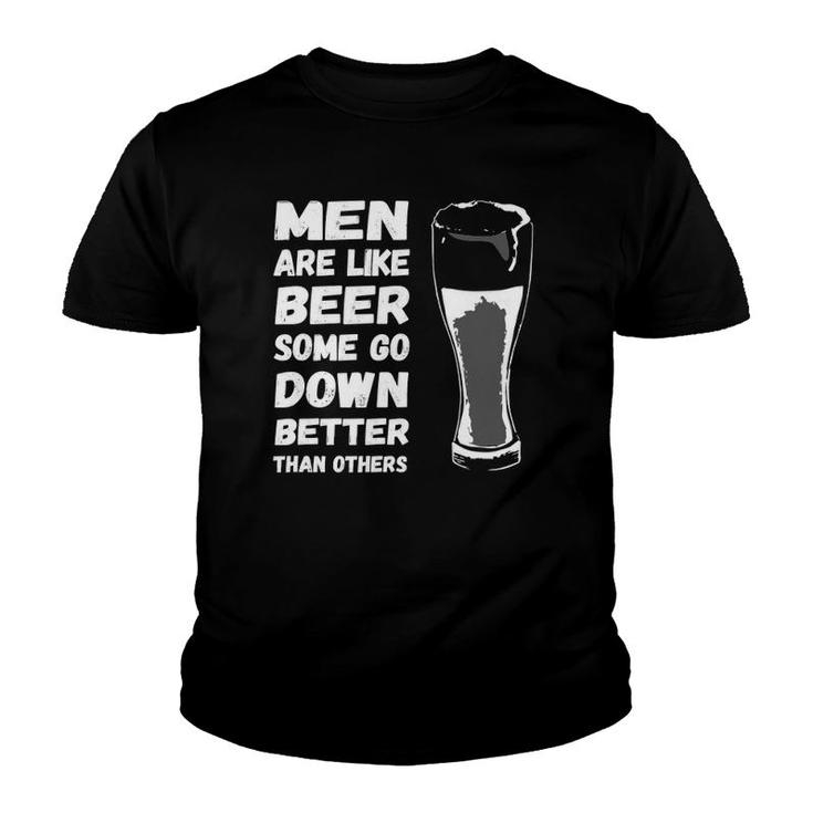 Men Are Like Beer Some Go Down Better Funny Drinking Youth T-shirt