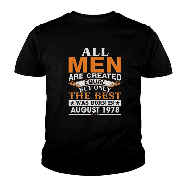 Men The Best Was Born In August 1978 Youth T-shirt