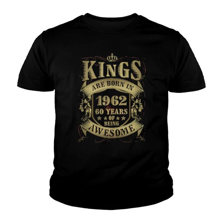 Mens 60Th Birthday Vintage Kings Born In 1962 60 Years Old  Youth T-shirt