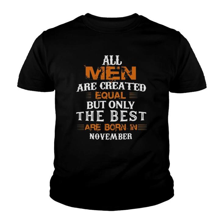 Mens All Men Are Created Equal But The Best Are Born In November Youth T-shirt
