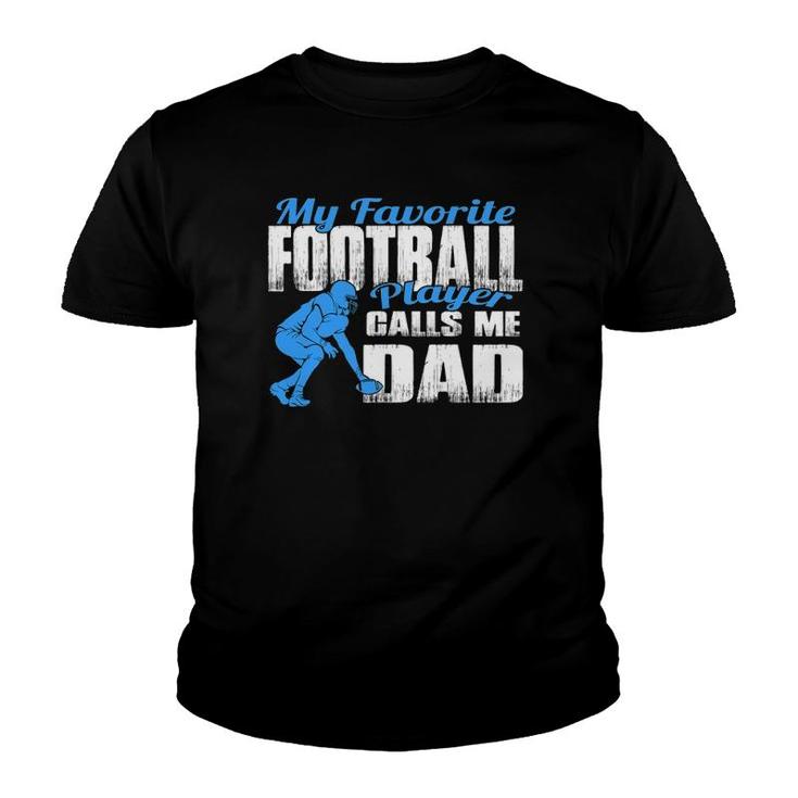 Mens B My Favorite Football Player Calls Me Dad Football Dad Youth T-shirt