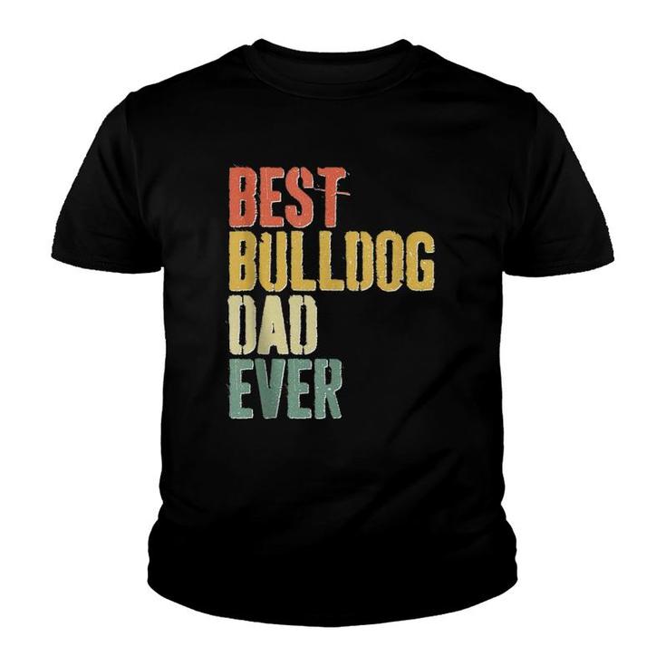 Mens Best Bulldog Dad Ever Dog Lover Father's Day  Youth T-shirt