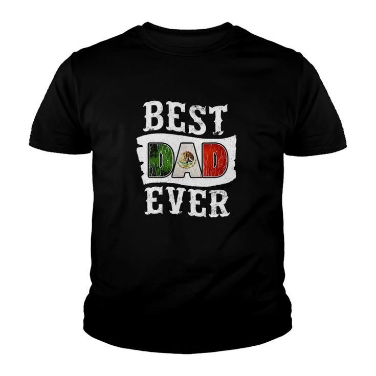 Mens Best Dad Ever Father's Day Mexican Flag Mexico Youth T-shirt