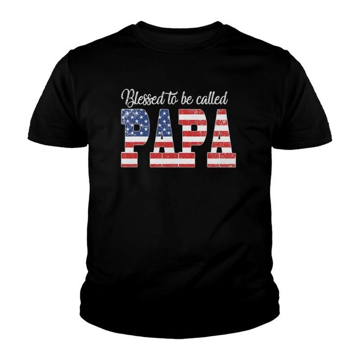 Mens Blessed To Be Called Papa Happy Father's Day American Flag Youth T-shirt