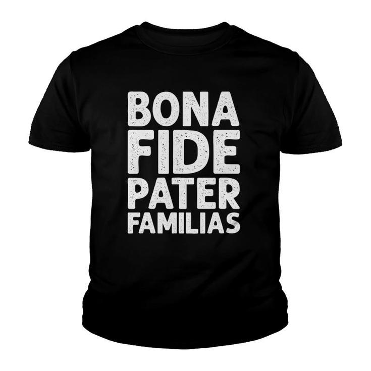 Mens Bona Fide Pater Familias Cool Dad Fathers Day Vintage Youth T-shirt
