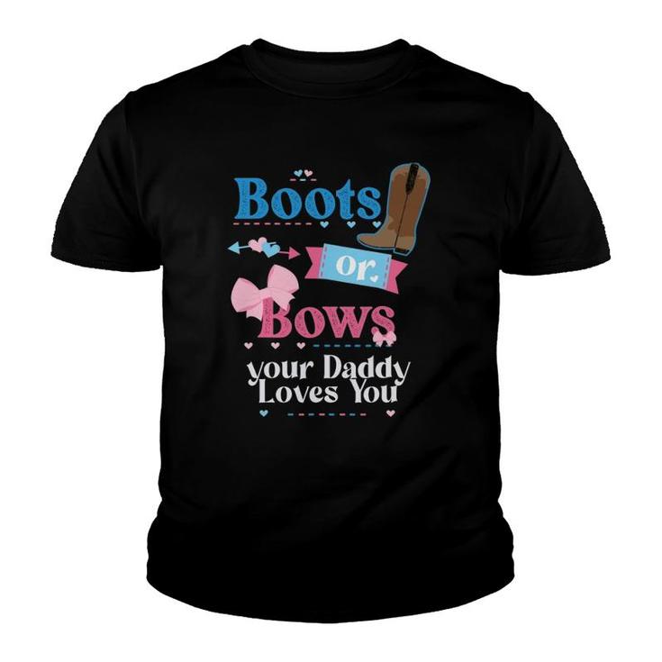 Mens Boots Or Bows Your Daddy Loves You Gender Reveal Party Youth T-shirt
