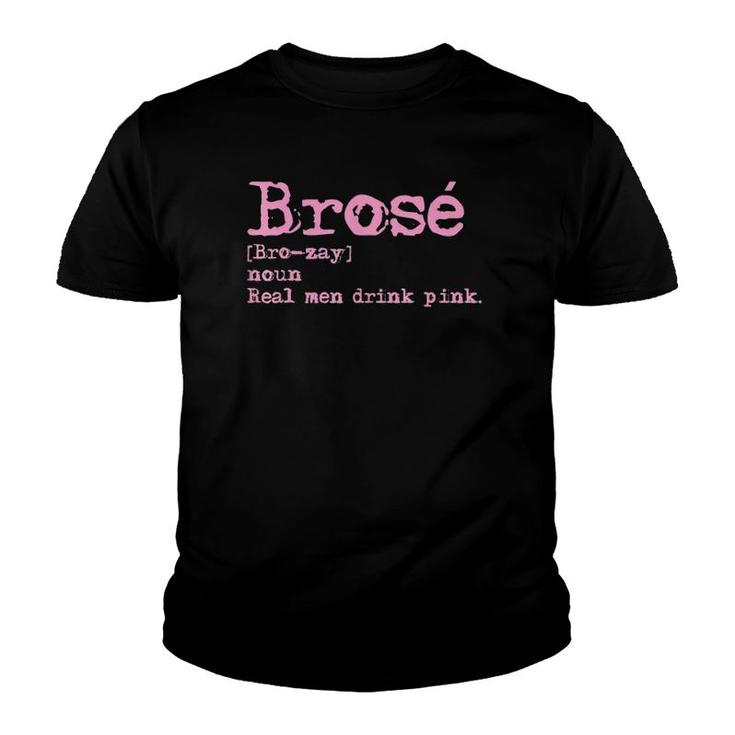 Mens Brose Real Men Drink Pink Rose Wine Lover Gift Z000026 Ver2 Youth T-shirt