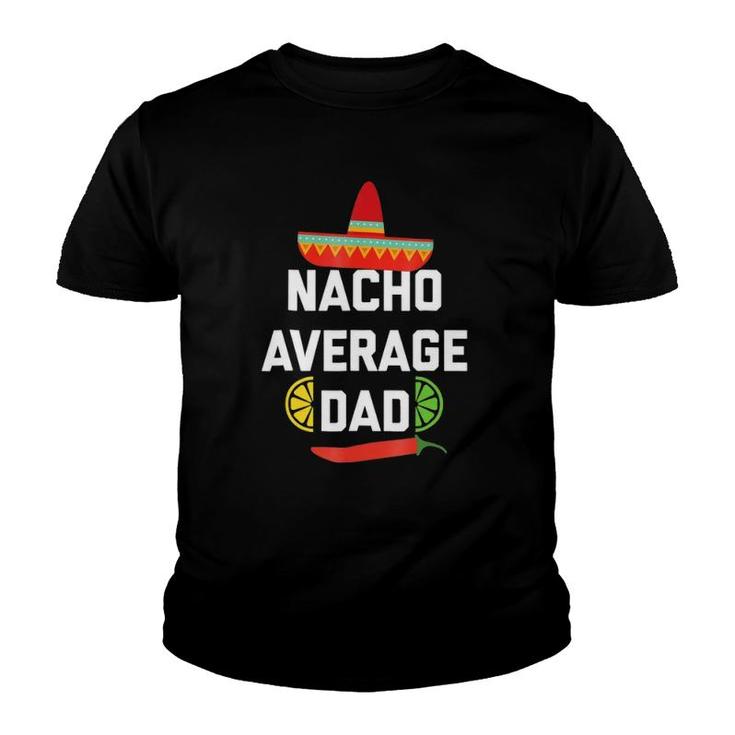 Mens Cool Nacho Average  Funny Foodie Gift For Dad Youth T-shirt