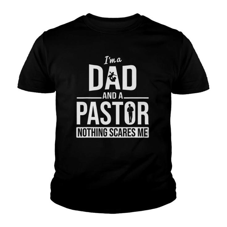 Mens Dad And Pastor Nothing Scares Me Church Christian Pastor Youth T-shirt