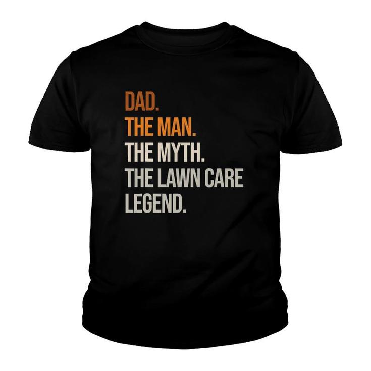 Mens Dad Man Legend Lawn Care Legend Gardening Mowing Youth T-shirt