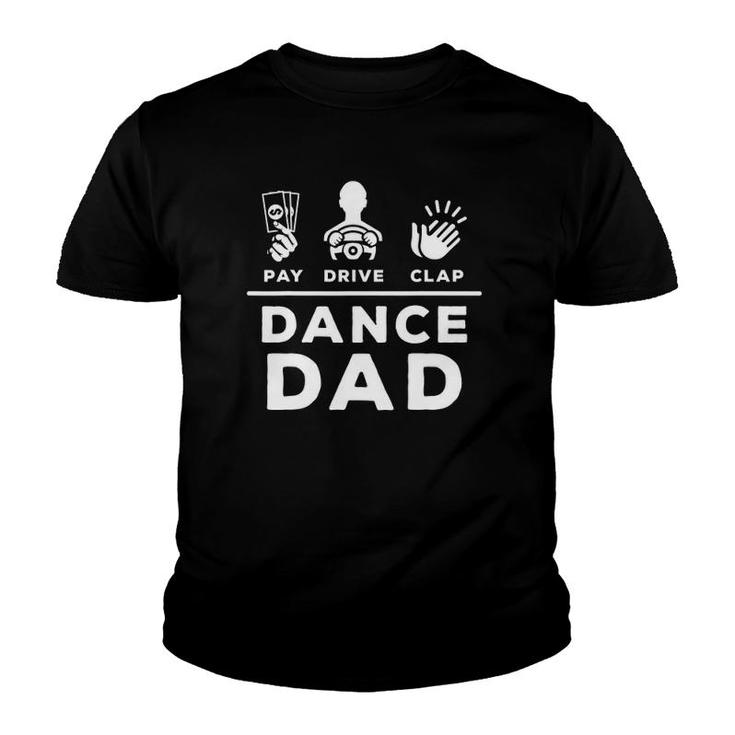 Mens Dance Dad Pay Drive Clap Dancing Dad Joke Dance Lover Youth T-shirt