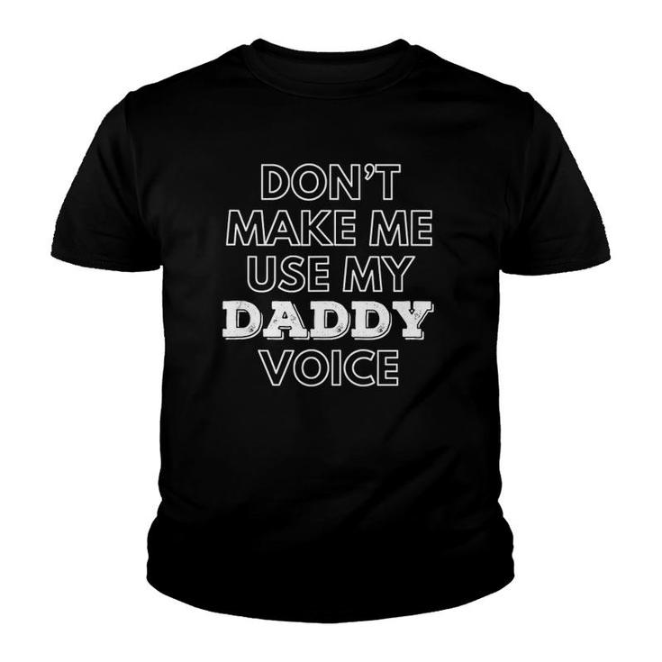 Mens Don't Make Me Use My Daddy Voice Funny Lgbt Gay Pride  Youth T-shirt