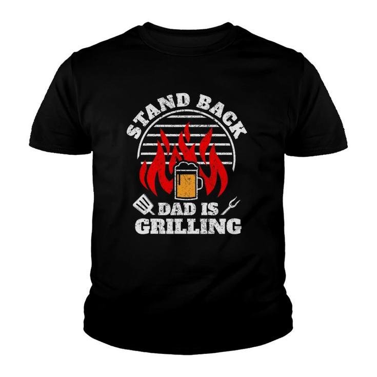 Mens Funny Bbq Smoker Stand Back Dad Is Grilling Fathers Day Youth T-shirt