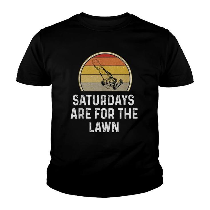 Mens Funny Saturdays Are For The Lawn Mowing Grass Cutting Dad  Youth T-shirt