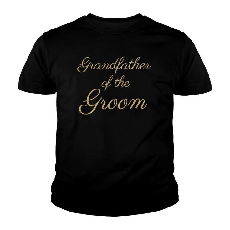 Mens Grandfather Of The Groom Gold Script Font Wedding Youth T-shirt