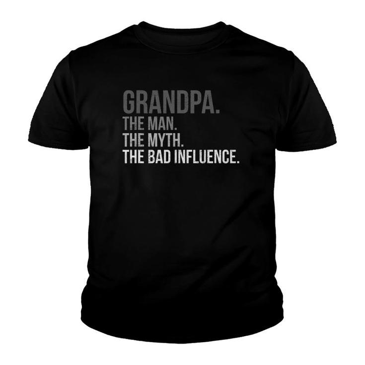 Mens Grandpa The Man The Myth The Bad Influence Fathers Day Top Youth T-shirt
