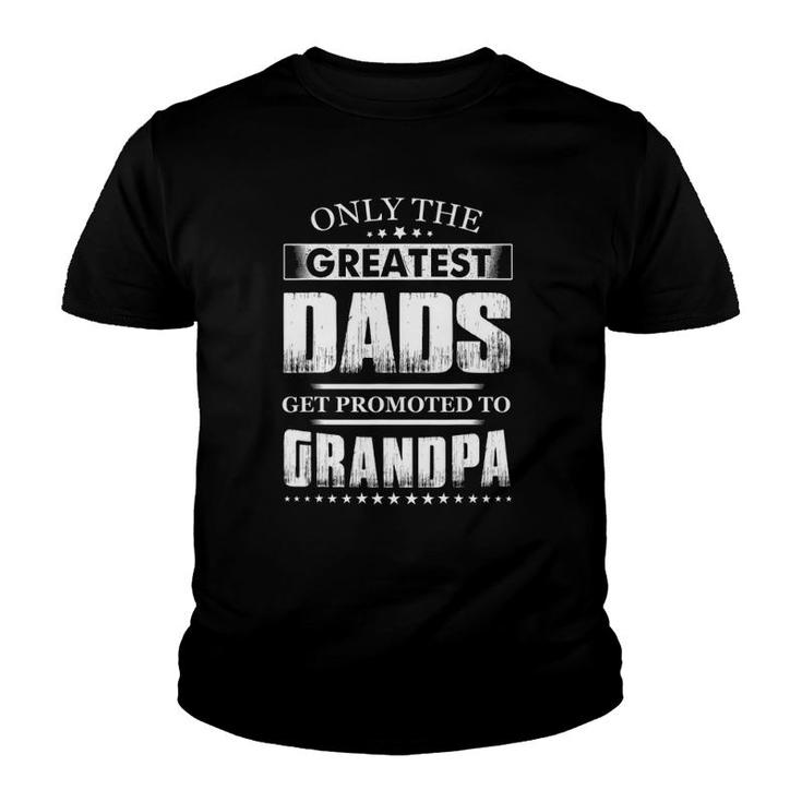 Mens Greatest Dads Get Promoted To Grandpas Funny Father's Day Youth T-shirt