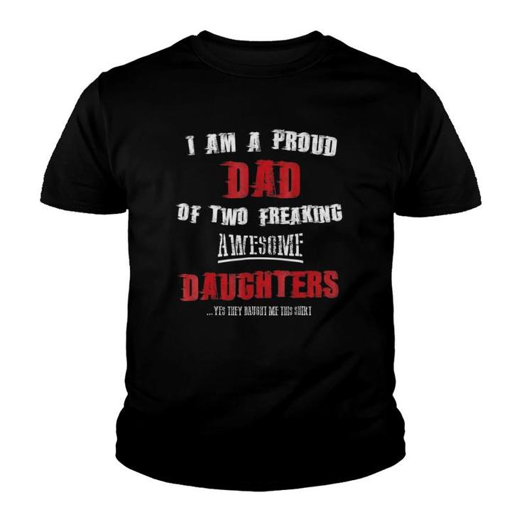 Mens I Am A Proud Dad Of Two Freaking Awesome Daughters Youth T-shirt