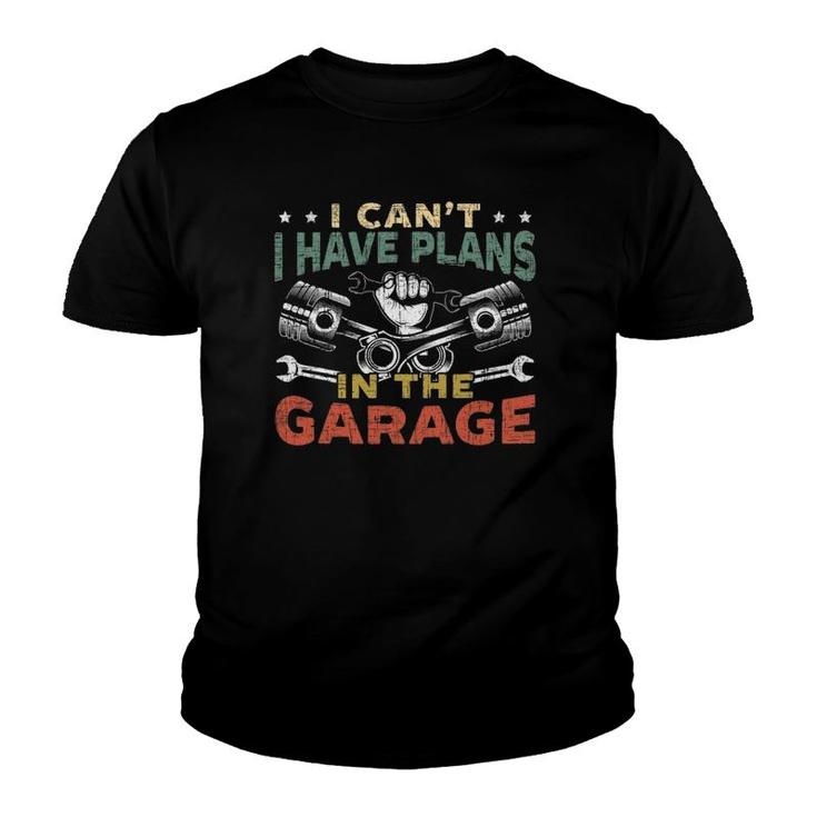 Mens I Can't I Have Plans In The Garage For A Mechanic Dad Youth T-shirt