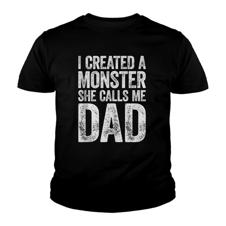 Mens I Created A Monster She Calls Me Dad Father's Day  Youth T-shirt