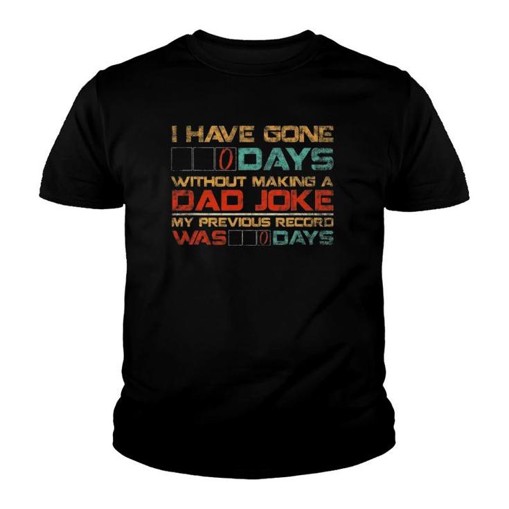 Mens I Have Gone 0 Days Without Making A Dad Joke Youth T-shirt