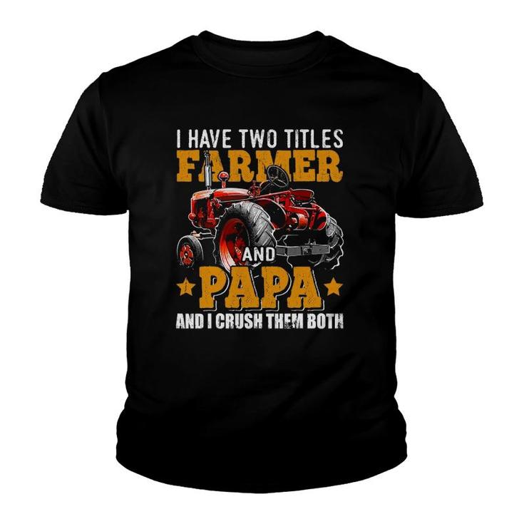 Mens I Have Two Titles Farmer And Papa Fathers Day Tractor Gift Youth T-shirt