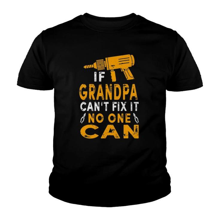 Mens If Grandpa Can't Fix It No One Can Grandpa Fathers Day Youth T-shirt