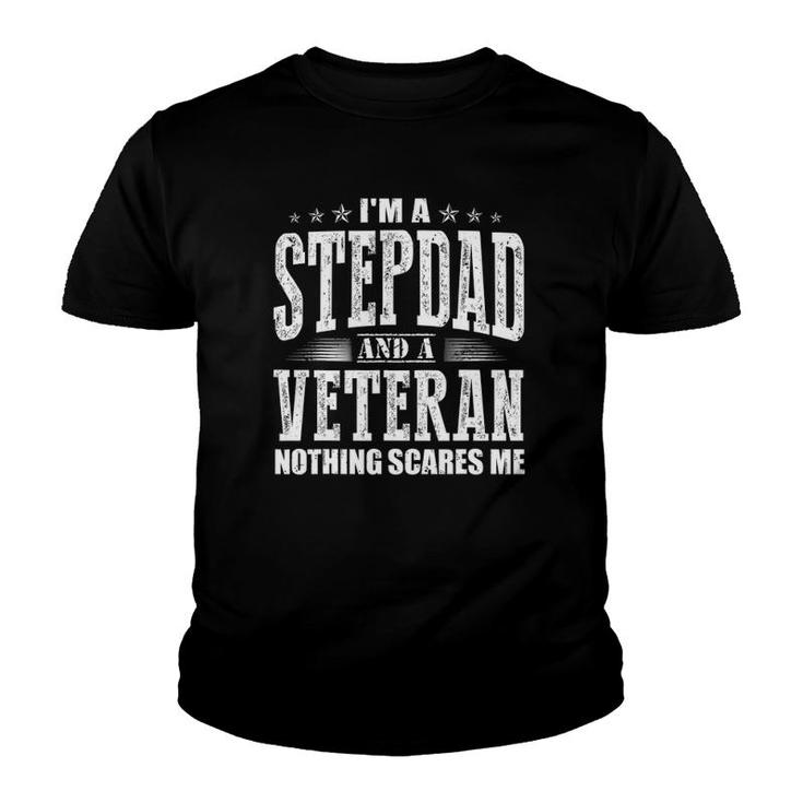 Mens I'm A Stepdad And A Veteran Nothing Scares Me Funny Dad Gift Youth T-shirt