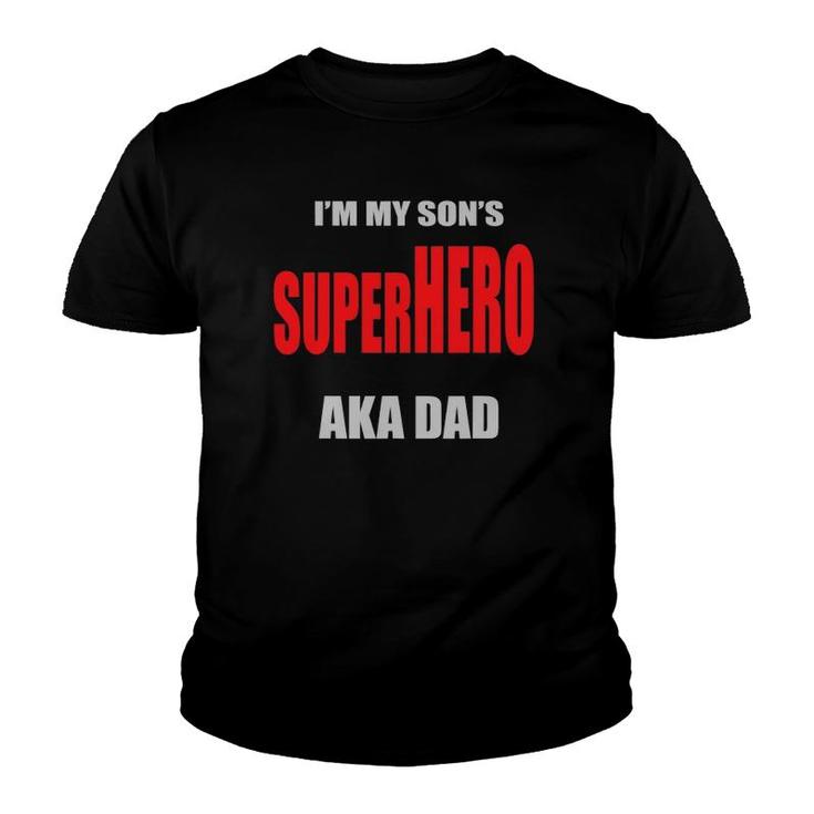 Mens I'm My Son's Superhero Aka Dad Father's Day Best Dad Ever Youth T-shirt
