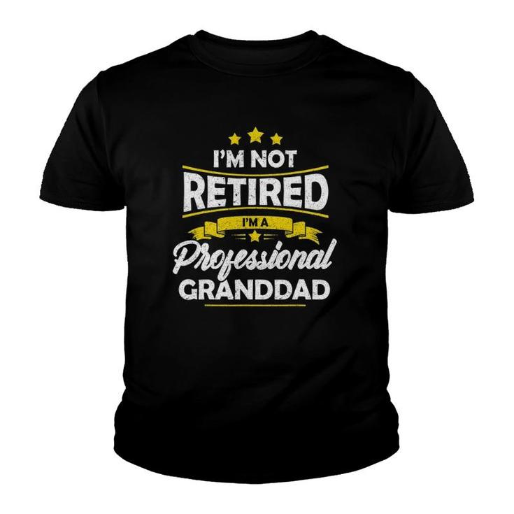 Mens I'm Not Retired I'm A Professional Granddad Father's Day Youth T-shirt