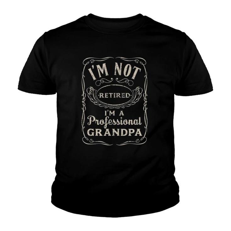 Mens I'm Not Retired I'm A Professional Grandpa Funny Vintage Youth T-shirt