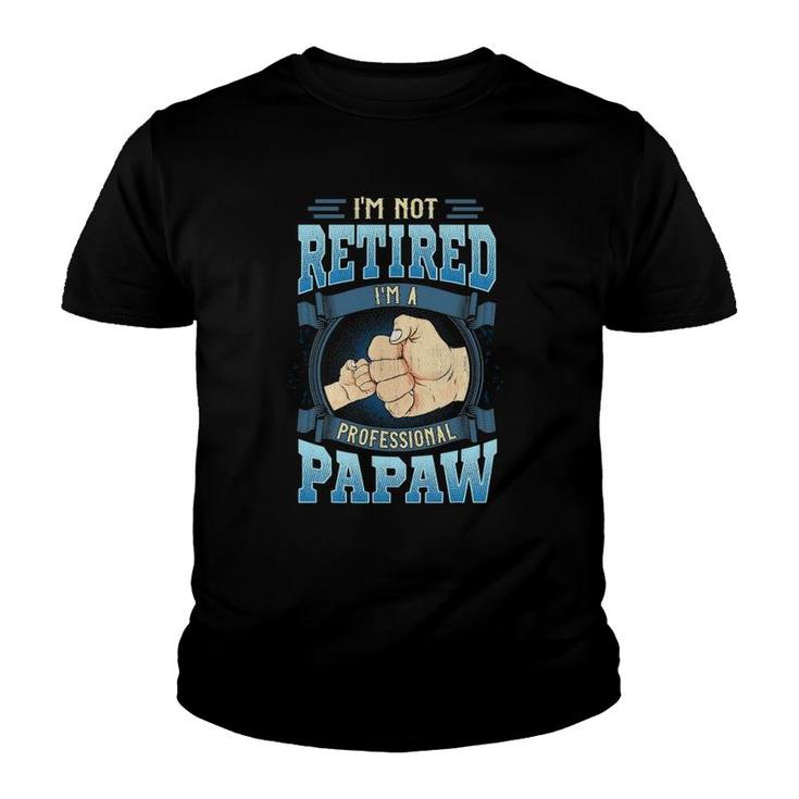 Mens I'm Not Retired I'm A Professional Papaw Funny Father's Day Youth T-shirt