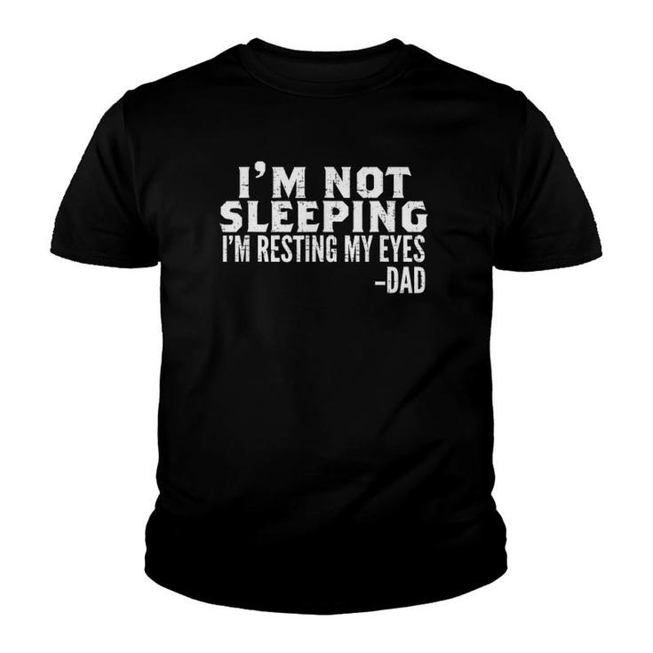 Mens I'm Not Sleeping I'm Just Resting My Eyes Father's Day Youth T-shirt