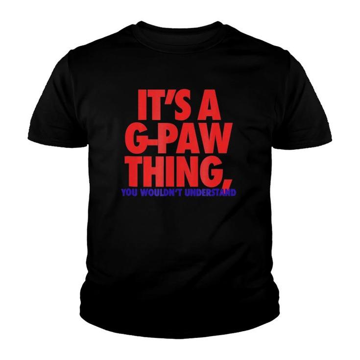 Mens It's A G-Paw Thing You Wouldn't Understand Gift Youth T-shirt