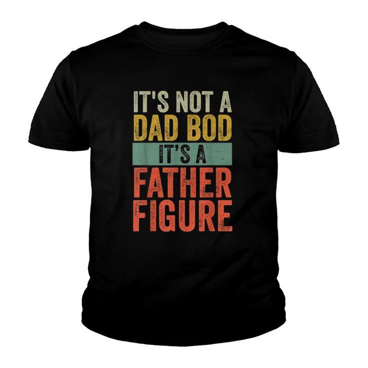 Mens It's Not A Dad Bod It's A Farther Figure Youth T-shirt