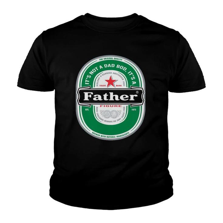 Mens It's Not A Dad Bod It's A Father Figure Beer Fathers Day Youth T-shirt