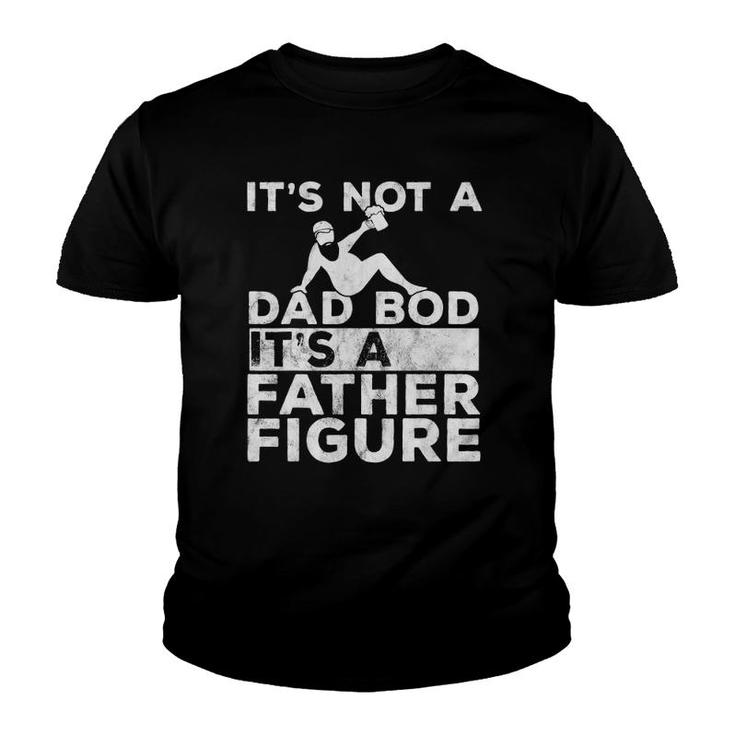Mens It's Not A Dad Bod Its A Father Figure Beer Lover For Men Youth T-shirt
