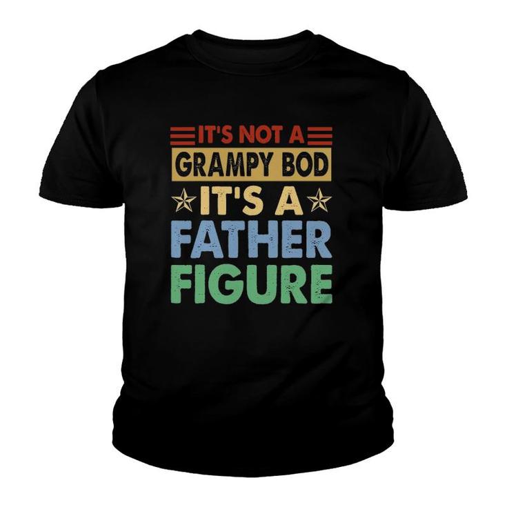 Mens It's Not A Grampy Bod It's A Father Figure Funny Fathers Day Youth T-shirt