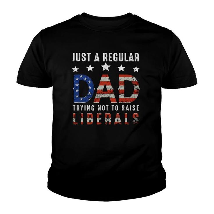 Mens Just A Regular Dad Trying Not To Raise Liberals Us Flag Youth T-shirt
