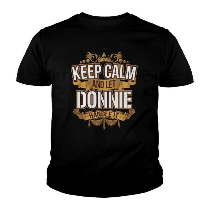Mens Keep Calm And Let Donnie Handle It Donnie Youth T-shirt