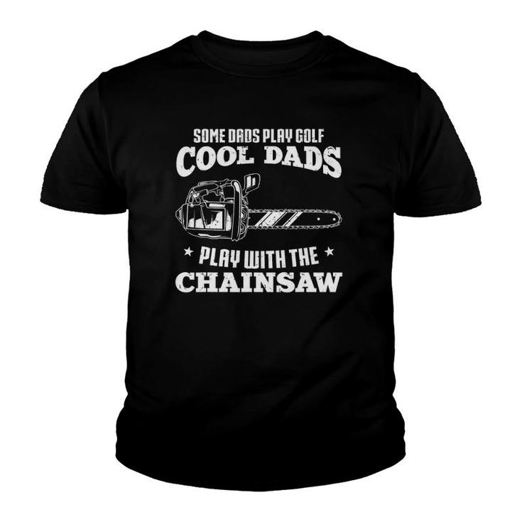 Mens Logger & Lumberjack Cool Dads Play With The Chainsaw Youth T-shirt