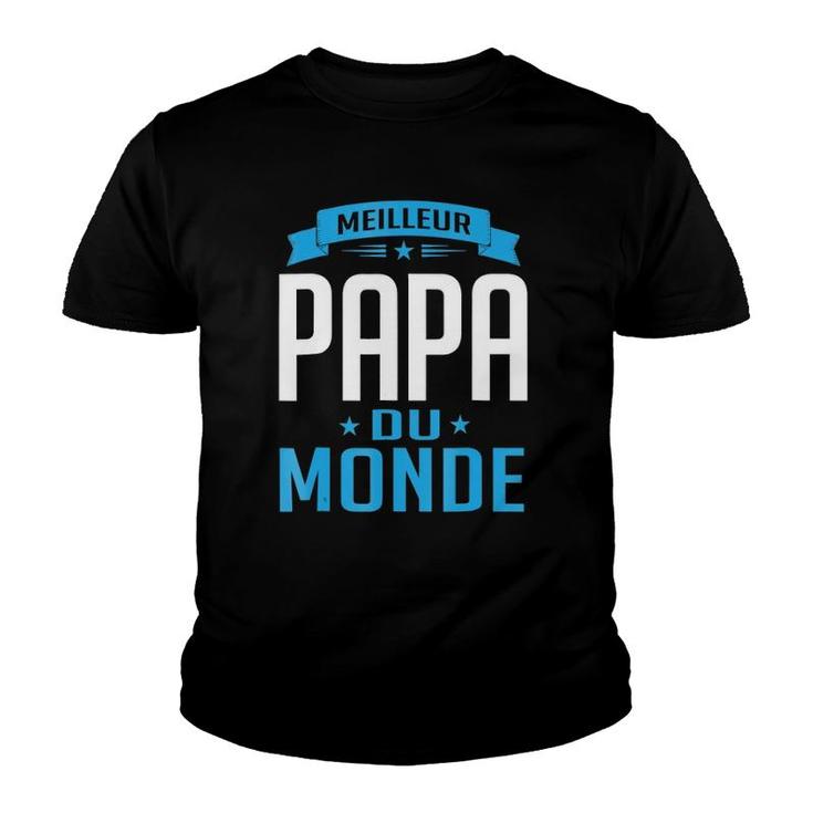 Mens Meilleur Papa Du Monde Fathers Day Pere Youth T-shirt