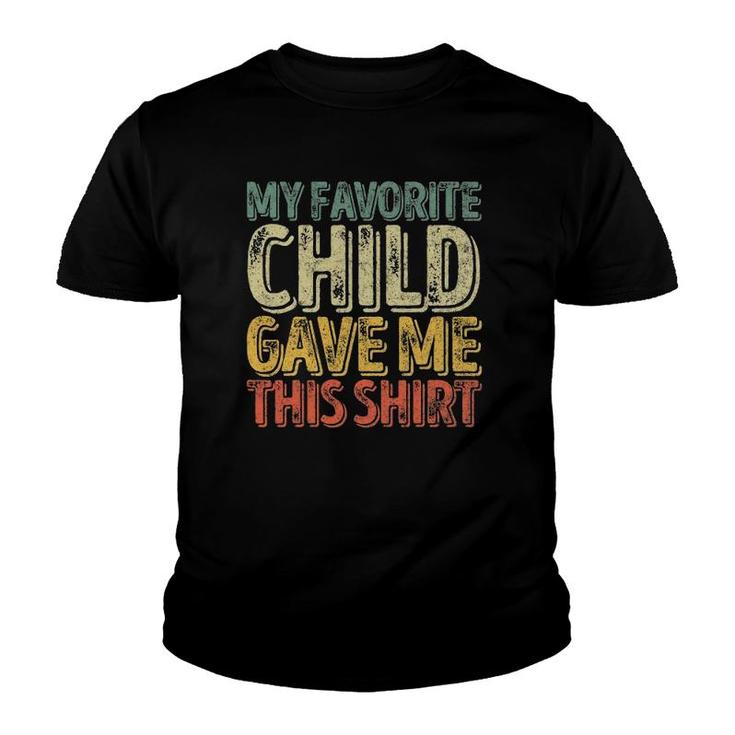 Mens My Favorite Child Gave Me This  Funny Gift Youth T-shirt