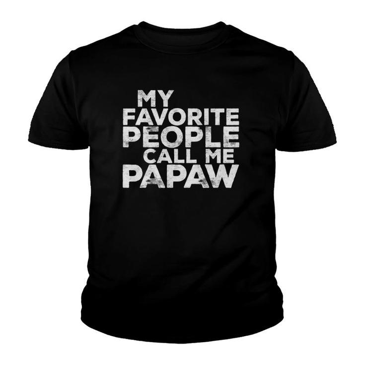 Mens My Favorite People Call Me Papaw Father's Day Gift Youth T-shirt