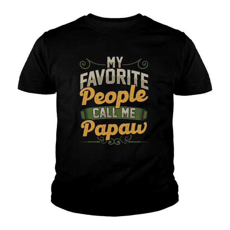 Mens My Favorite People Call Me Papaw Funny Fathers Day Gifts Youth T-shirt