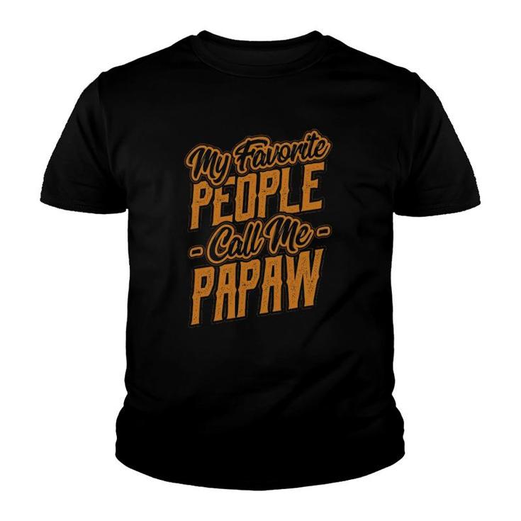 Mens My Favorite People Call Me Papaw Youth T-shirt