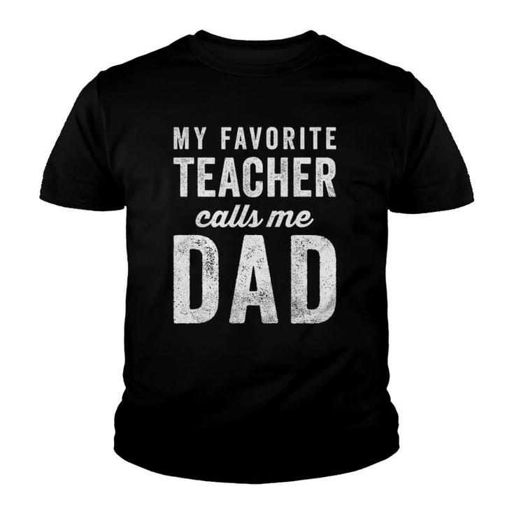 Mens My Favorite Teacher Calls Me Dad Fathers Day Top Youth T-shirt