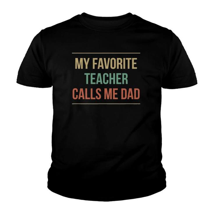 Mens My Favorite Teacher Calls Me Dad Youth T-shirt