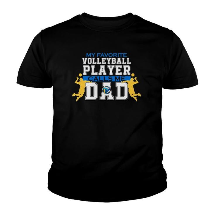 Mens My Favorite Volleyball Player Calls Me Dad For Men Father's Day Youth T-shirt